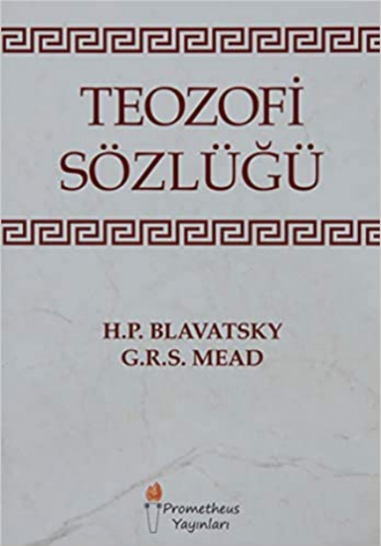 Teozofi Sözlüğü Helena Petrovna Blavatsky George Robert Stowe Mead