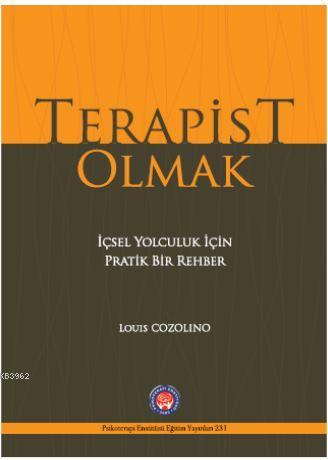 Terapist Olmak; İçsel Yolculuk İçin Pratik Bir Rehber