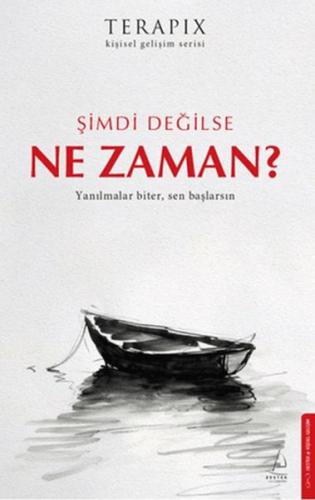 Terapix Kişisel Gelişim Serisi - Şimdi Değilse Ne Zaman? Kolektif