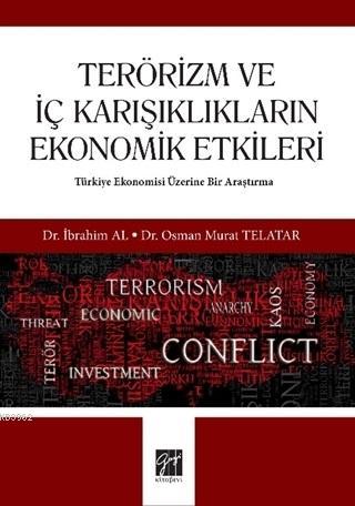 Terörizm ve İç Karışıklıkların Ekonomik Etkileri; Türkiye Ekonomisi Üzerine Bir Araştırma