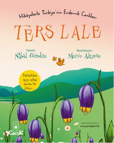 Ters Lale - Hikâyelerle Türkiye'nin Endemik Canlıları Nihal Gündüz