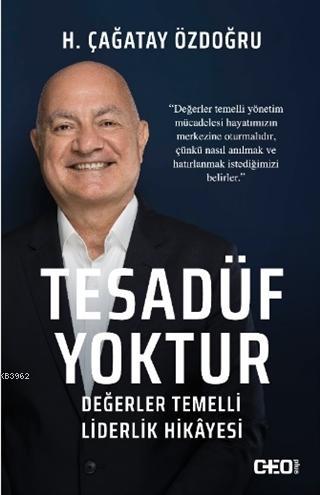 Tesadüf Yoktur; Değerler Temelli Liderlik Hikayesi
