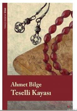 Teselli Kayası Ahmet Bilge