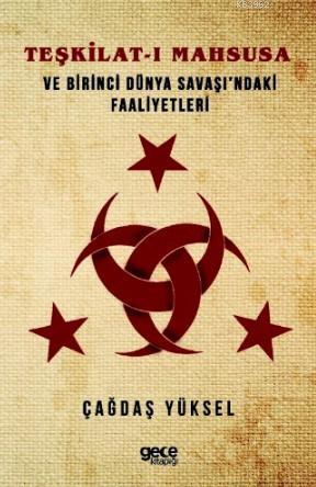 Teşkilat - ı Mahsusa ve Birinci Dünya Savaşı'ındaki Faaliyetleri