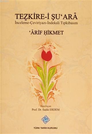Tezkire-i Şu'ara İnceleme - Çeviriyazı - İndeksli Tıpkıbasım