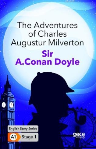 The Adventures of Charles Augustur Milverton Sir A.Conan Doyle