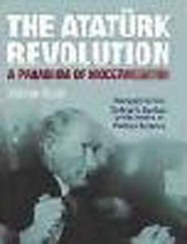 The Atatürk Revolution / A Paradigm Of Modernization Suna Kili