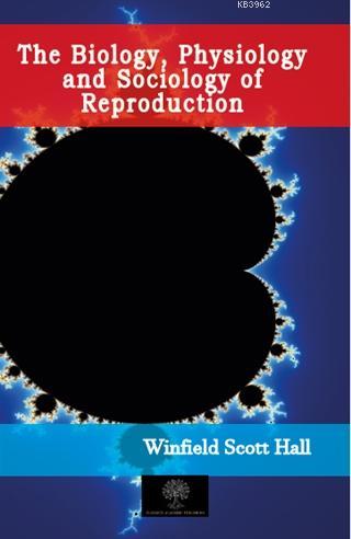 The Biology, Physiology and Sociology of Reproduction Winfield Scott H