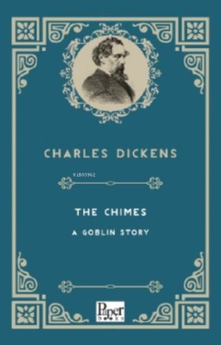 The Chimes a Goblin Story Charles Dickens