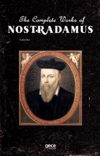 The Complete Works Of Nostradamus Nostradamus