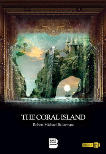 The Coral Island - Level 5 Robert Michael Ballantyne