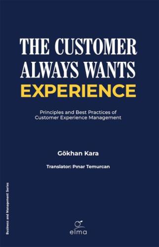 The Customer Always Wants Experience Gökhan Kara