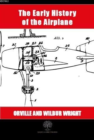 The Early History of the Airplane Orville Wright