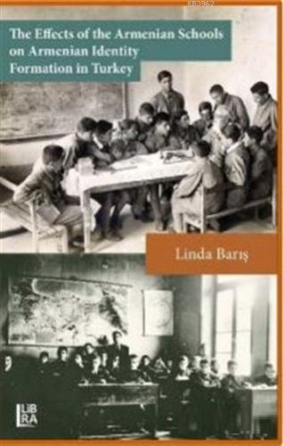 The Effects of the Armenian Schools on Armenian Identity Formation in Turkey