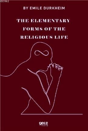 The Elemenraty Forms of The Religious Life Emile Durkheim