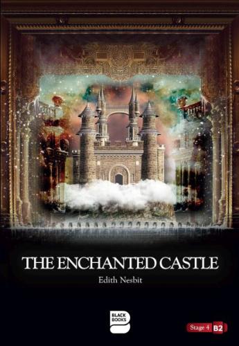 The Enchanted Castle - Level 4 Edith Nesbit