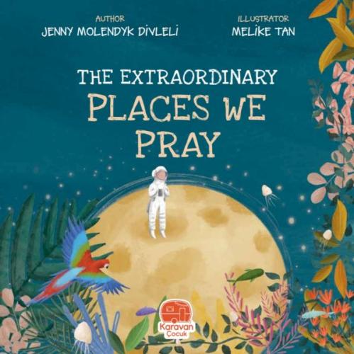The Extraordınary Places We Pray Jenny Molendyk Divleli