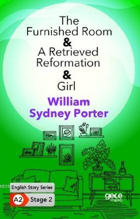 The Furnished Room- A Retrieved Reformation- Girl / İngilizce Hikayele