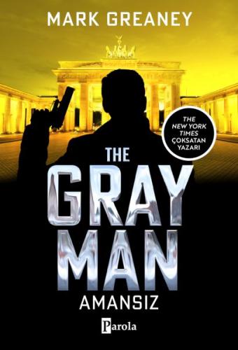 The Gray Man - Amansız Mark Greaney