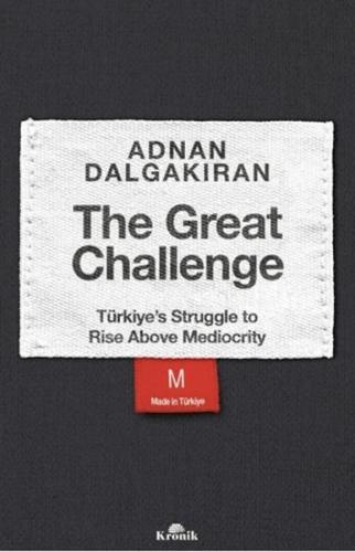 The Great Challenge - Türkiye’s Struggle to Rise Above Mediocrity