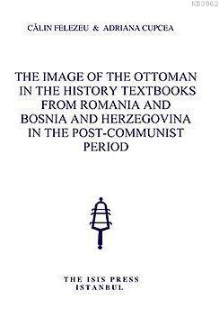 The Image Of The Ottoman In The Hıstory Textbooks From Romanıa And Bos