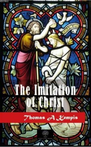 The Imitation of Christ Thomas A Kempis
