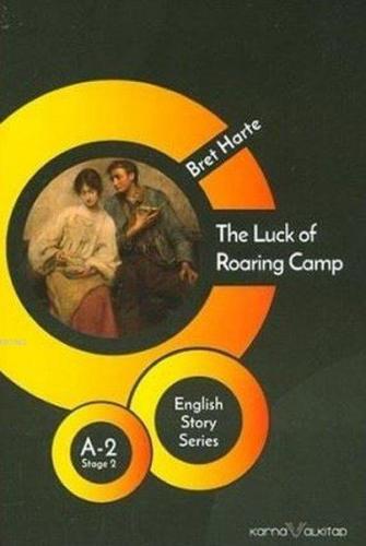 The Luck of Roaring Camp - English Story Series Bret Harte