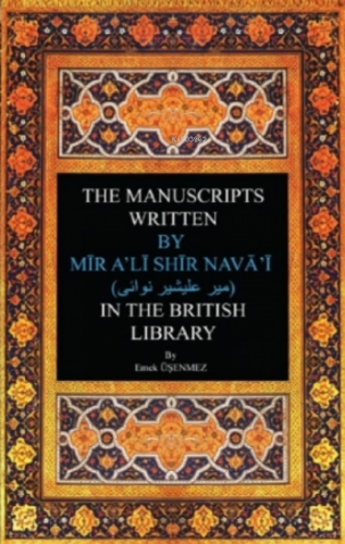 The Manuscripts Written By Mir Ali Shir Nevai Emek Üşenmez