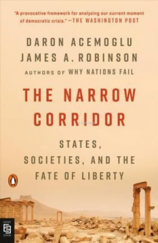 The Narrow Corridor: States, Societies, and the Fate of Liberty Daron 