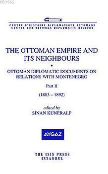 The Ottoman Empire And Its Neighbours Iib Ottoman Diplomatic Documents On Relations With Montenegro