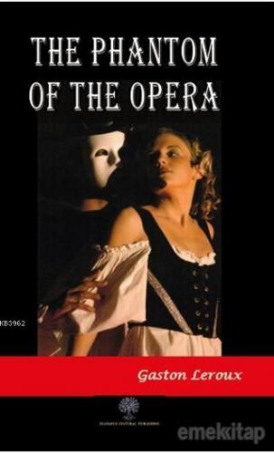 The Phantom Of The Opera Gaston Leroux