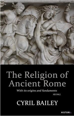 The Religion Of Ancıent Rome Cyril Bailey