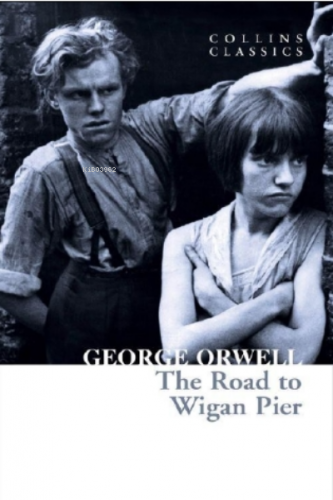 The Road to Wigan Pier ( Collins Classics )