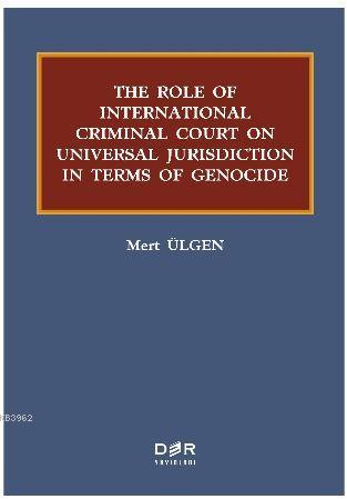 The Role Of International Criminal Court On Universal Jurisdiction In 