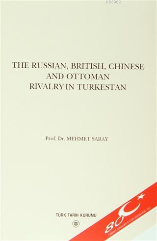 The Russian, British, Chinese and Ottoman Rivalry in Turkestan Mehmet 