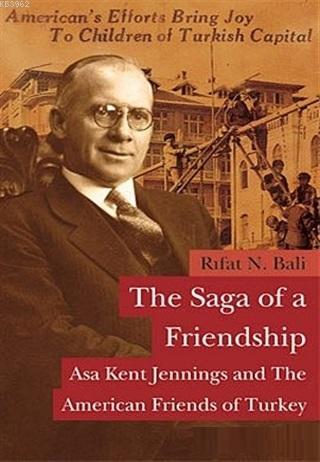 The Saga of a Friendship - Asa Kent Jennings and the American Friends 