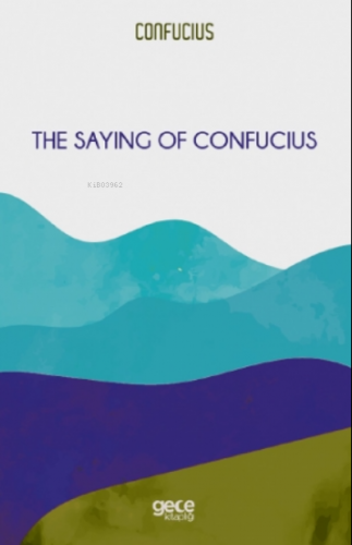 The Saying of Confucius Konfüçyüs
