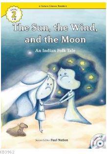 The Sun, the Wind, and the Moon +CD (eCR Level 2) An Indian Folk Tale