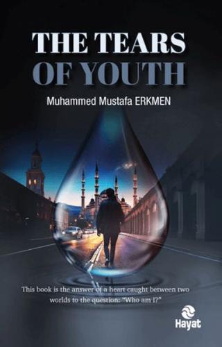 The Tears of Youth Muhammed Mustafa Erkmen