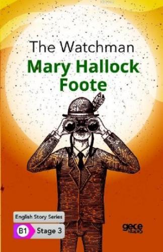 The Watchman/ İngilizce Hikayeler B1 Stage3 Mary Hallock Foote