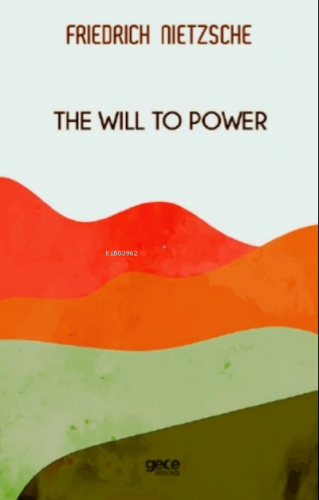 The Will To Power Friedrich Nietzsche