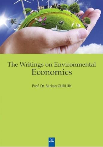 The Writings On Environmental Economics Serkan Gürlük