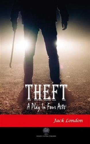 Theft A Play In Four Acts