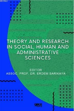 Theory and Research in Social, Human and Administrative Sciences Erdem