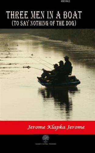 Three Men in a Boat (To Say Nothing of the Dog)