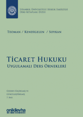 Ticaret Hukuku - Uygulamalı Ders Örnekleri İstanbul Üniversitesi Hukuk