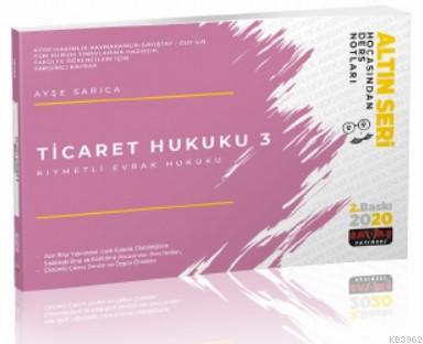 Ticaret Hukuku3 (Kıymetli Evrak Hukuku) Hocasından Ders Notları