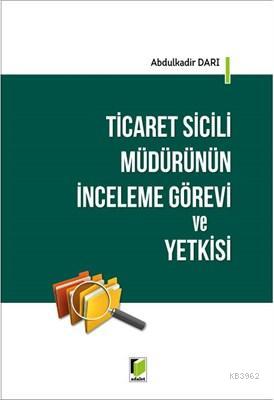 Ticaret Sicili Müdürünün İnceleme Görevi ve Yetkisi