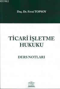 Ticari İşletme Hukuku Ders Notları