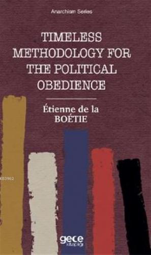 Timeless Methodology for the Political Obedience Etienne De La Boetie